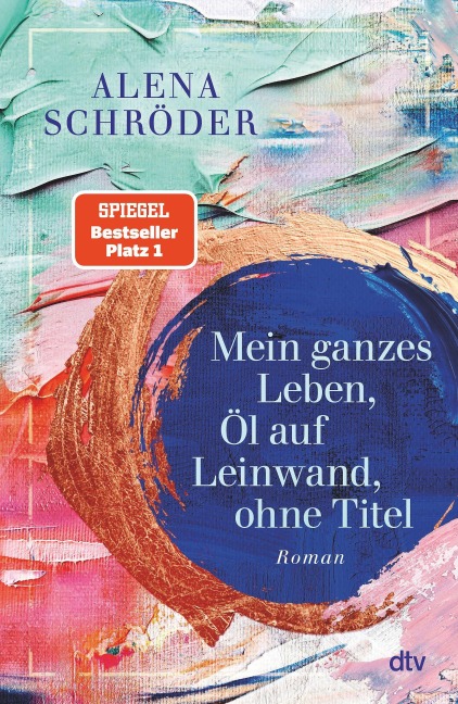 Cover: Mein ganzes Leben, Öl auf Leinwand, ohne Titel