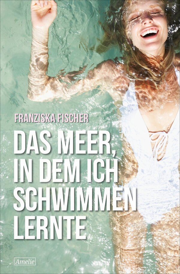 Cover: Das Meer, in dem ich schwimmen lernte